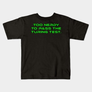 Too Nerdy To Pass The Turing Test Kids T-Shirt